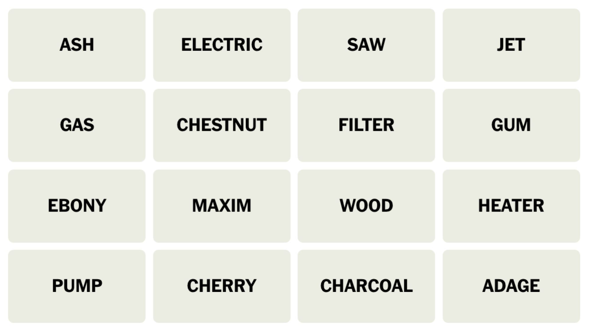 NYT Connections board for June 30, 2024: ASH, ELECTRIC, SAW, JET, GAS, CHESTNUT, FILTER, GUM, EBONY, MAXIM, WOOD, HEATER, PUMP, CHERRY, CHARCOAL, ADAGE.