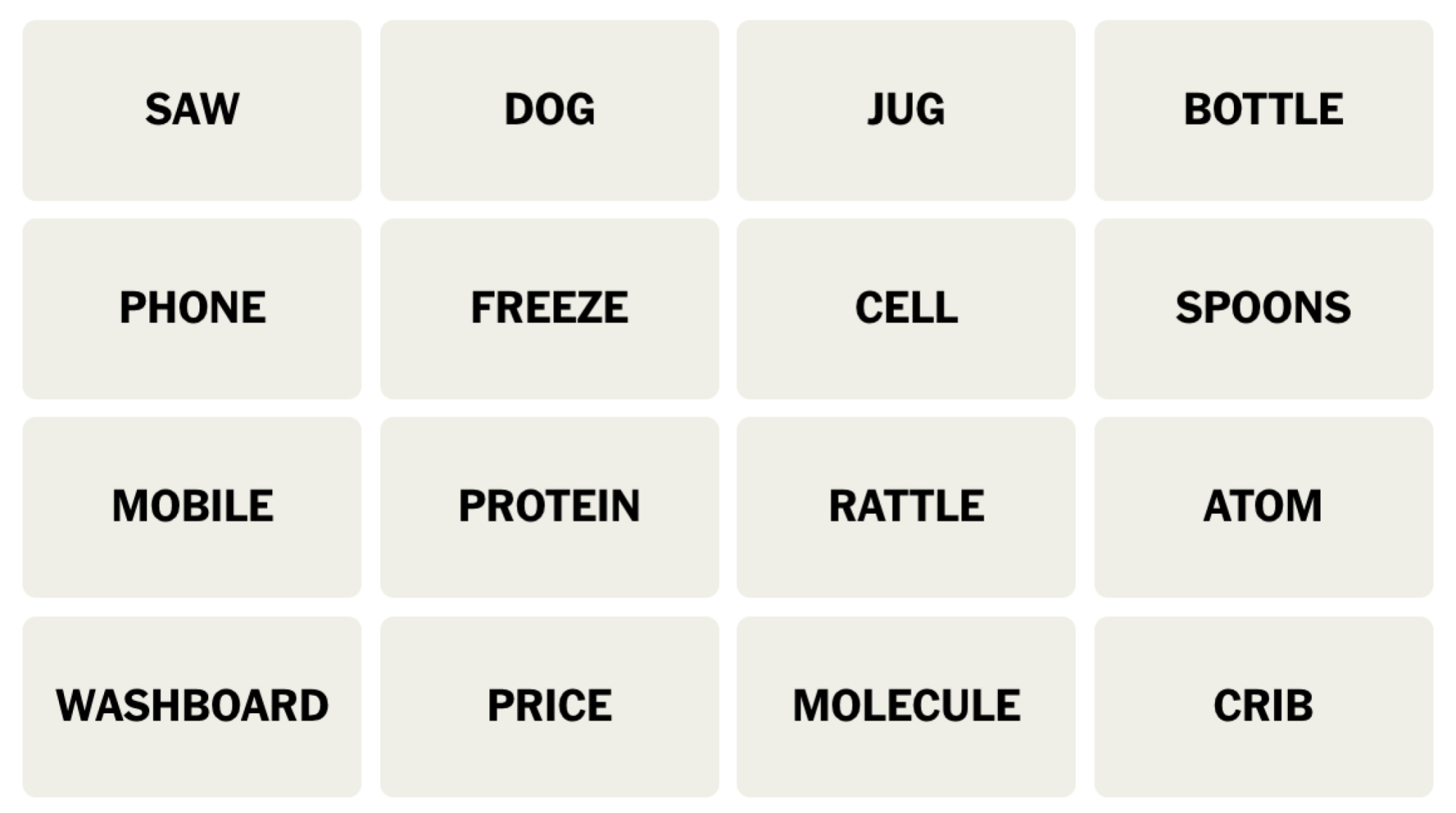 NYT Connections board for July 6, 2024: SAW, DOG, JUG, BOTTLE, PHONE, FREEZE, CELL, SPOONS, MOBILE, PROTEIN, RATTLE, ATOM, WASHBOARD, PRICE, MOLECULE, CRIB.